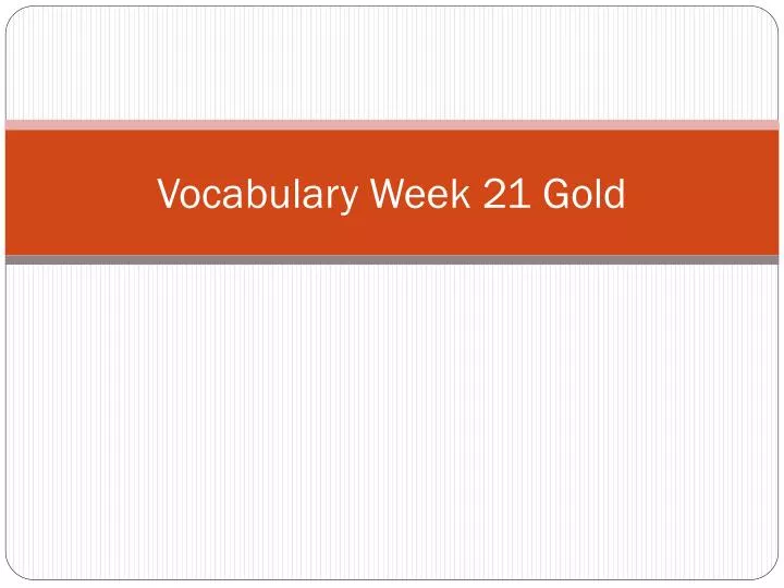 vocabulary week 21 gold