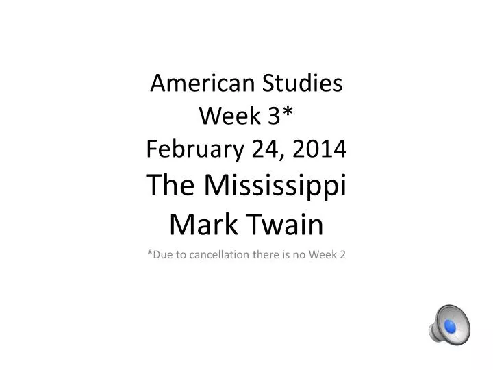 american studies week 3 february 24 2014 the mississippi mark twain