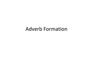 Adverb Formation