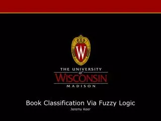 Book Classification Via Fuzzy Logic Jeremy Keer