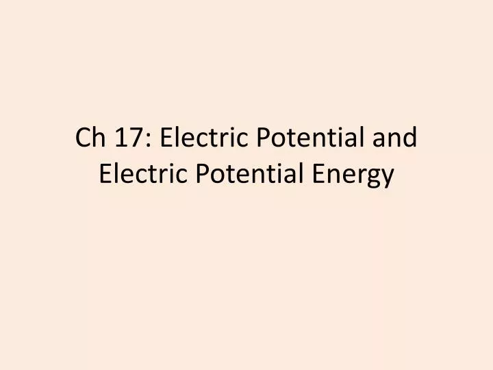 ch 17 electric potential and electric potential energy