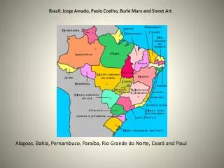 Brazil: Jorge Amado , Paolo Coelho , Burle Marx and Street Art