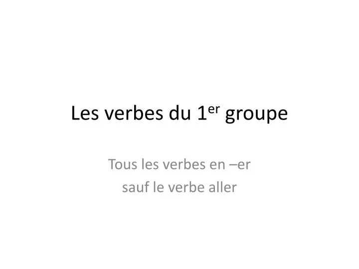 les verbes du 1 er groupe