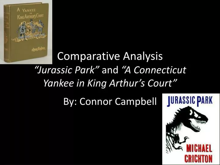 comparative analysis jurassic park and a connecticut yankee in king arthur s court