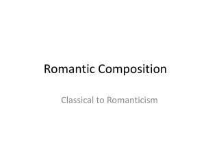 Romantic Composition