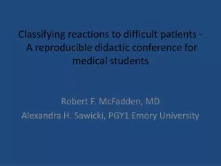 Robert F. McFadden, MD Alexandra H. Sawicki, PGY1 Emory University