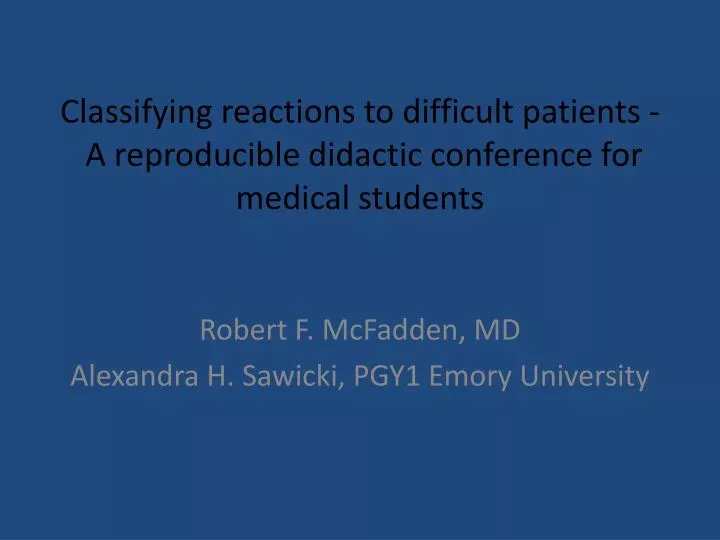 classifying reactions to difficult patients a reproducible didactic conference for medical students