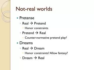 Not-real worlds
