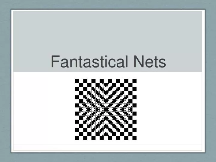 fantastical nets