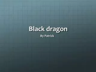 Black dragon