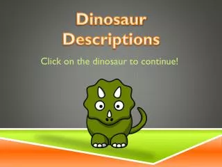 Click on the dinosaur to continue!