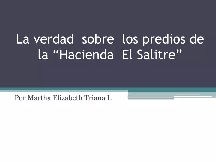 la verdad sobre los predios de la hacienda el salitre