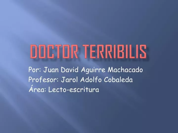 doctor terribilis