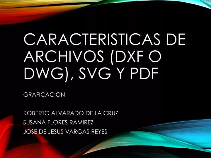 caracteristicas de archivos dxf o dwg svg y pdf