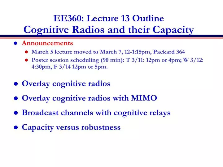 ee360 lecture 13 outline cognitive radios and their capacity