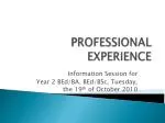 Professional Experience Information Session for Year 2 BEd/BA and BEd/BSc Students - slide 1