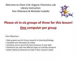 Please sit in six groups of three for this lesson ! One computer per group