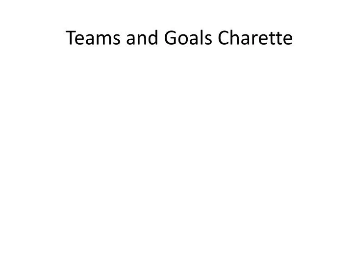 teams and goals charette