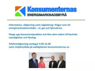 Huvudmän: Konsumentverket Energimarknadsinspektionen Energimyndigheten Energigas Sverige