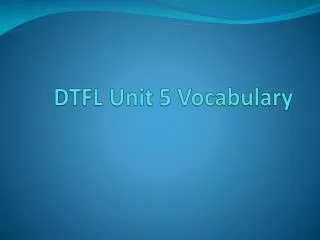 DTFL Unit 5 Vocabulary