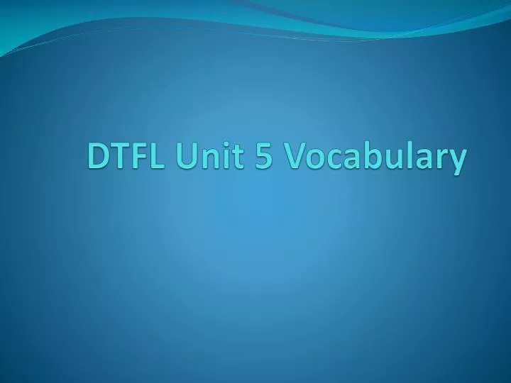 dtfl unit 5 vocabulary