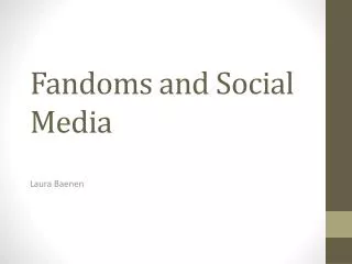 Fandoms and Social Media