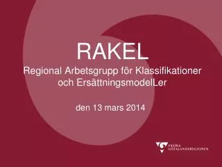 RAKEL Regional Arbetsgrupp för Klassifikationer och ErsättningsmodelLer