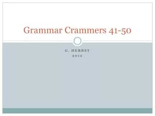 Grammar Crammers 41-50