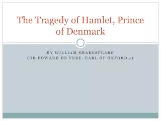 The Tragedy of Hamlet, Prince of Denmark