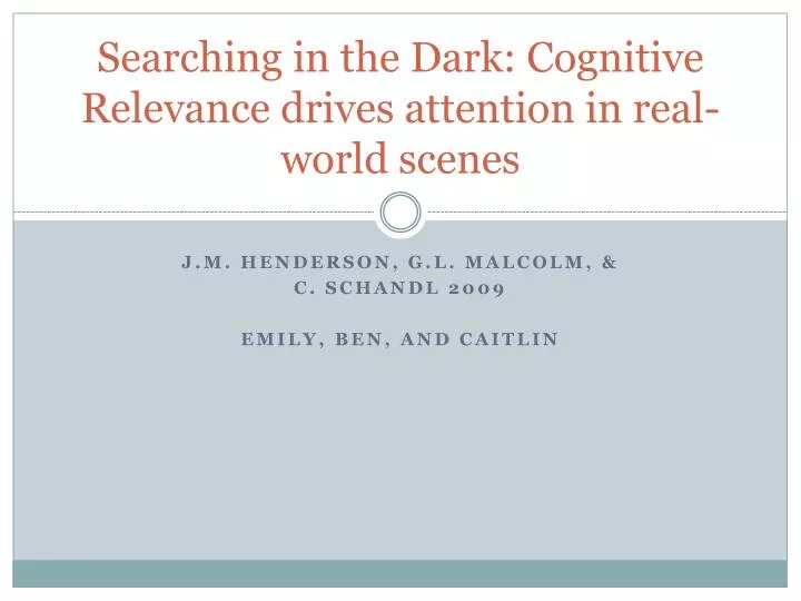 searching in the dark cognitive relevance drives attention in real world scenes