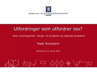 utfordringer som utfordrer oss noen utviklingstrekk i norge i et europeisk og regionalt perspektiv