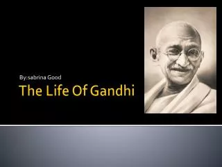The Life Of Gandhi