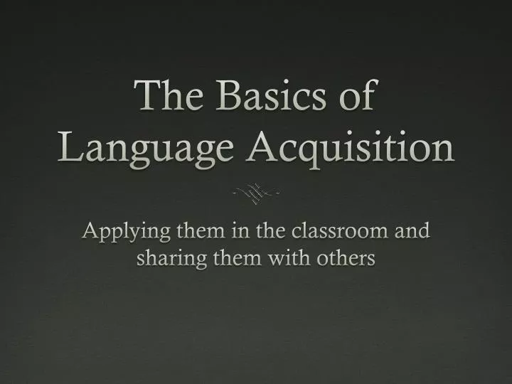 the basics of language acquisition