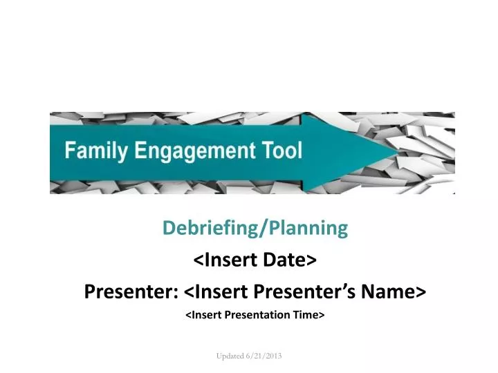 debriefing planning insert date presenter insert presenter s name insert presentation time