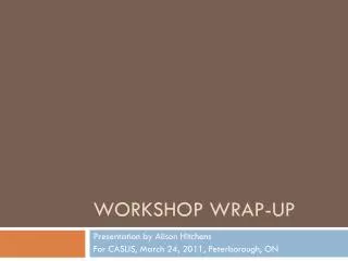 Workshop Wrap-Up
