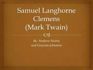 Samuel Langhorne Clemens (Mark Twain)