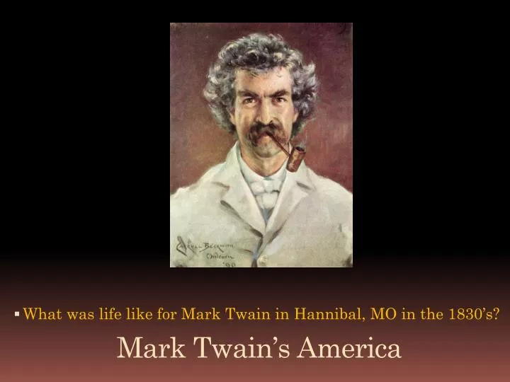 what was life like for mark twain in hannibal mo in the 1830 s