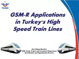 GSM-R Applications in Turkey's High Speed Train Lines