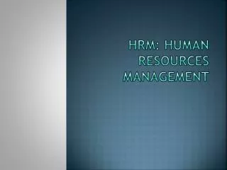 HRM: Human resources management