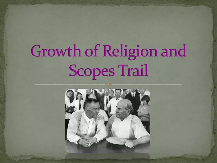 growth of religion and scopes trail