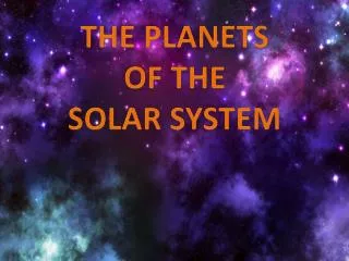 THE PLANETS OF THE SOLAR SYSTEM