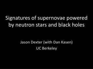 Signatures of supernovae powered by neutron stars and black holes