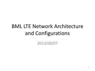 BML LTE Network Architecture and Configurations