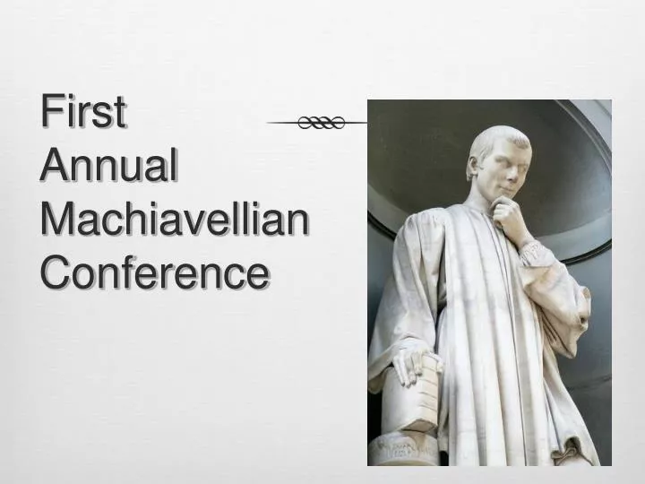 first annual machiavellian conference