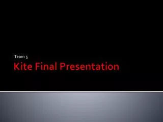 Kite Final Presentation