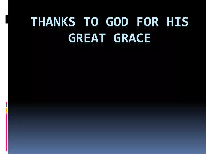 thanks to god for his great grace