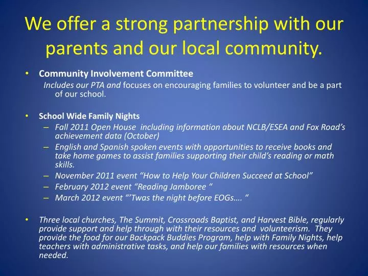 we offer a strong partnership with our parents and our local community