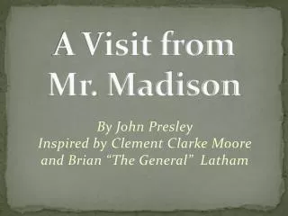 A Visit from Mr. Madison