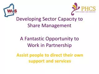 Developing Sector Capacity to Share Management A Fantastic Opportunity to Work in Partnership