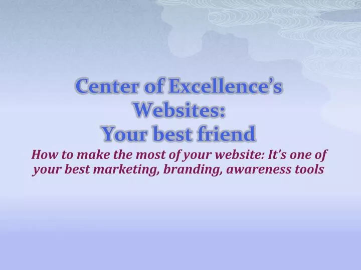 center of excellence s websites your best friend